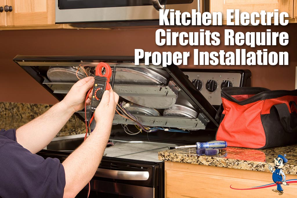 Kitchen Electric Circuits Require Proper Installation